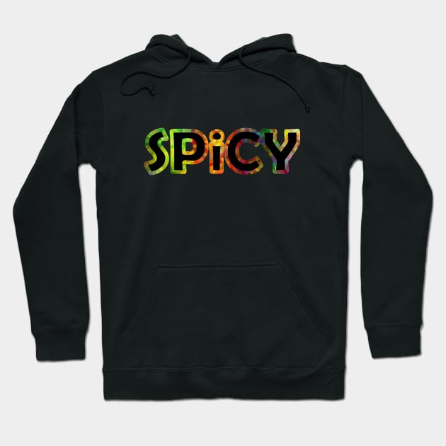 SPICY Food Typography Hoodie by SartorisArt1